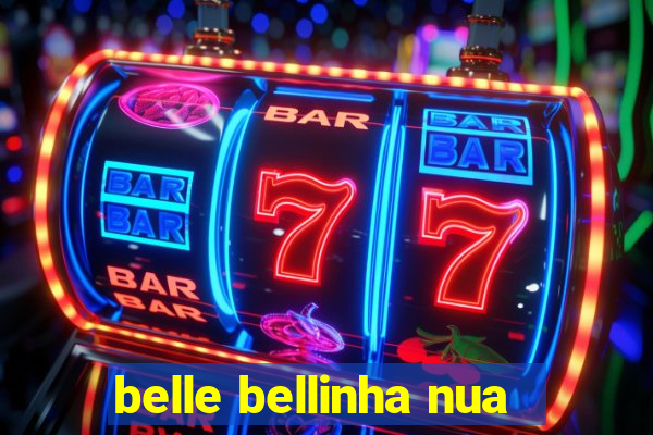 belle bellinha nua